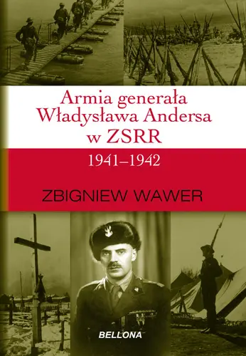 Okładka: Armia generała Władysława Andersa w ZSRR 1941-1942