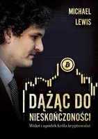 Okładka: Dążąc do nieskończoności. Wzlot i upadek króla kryptowalut