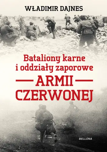 Okładka: Bataliony karne i oddziały zaporowe Armii Czerwonej
