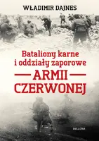 Okładka: Bataliony karne i oddziały zaporowe Armii Czerwonej