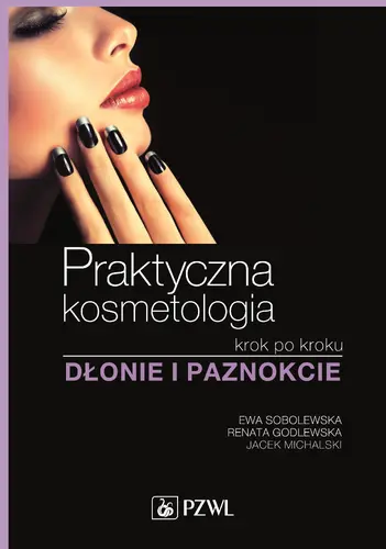 Okładka: Praktyczna kosmetologia krok po kroku. Dłonie i paznokcie
