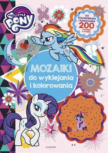 Okładka: My Little Pony. Mozaiki do wyklejania i kolorowania