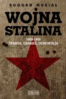 Okładka: Wojna Stalina. 1939-1945 Terror, grabież, demontaże