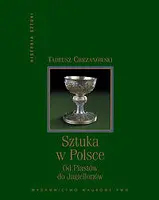 Okładka: Sztuka w Polsce od Piastów do Jagiellonów.