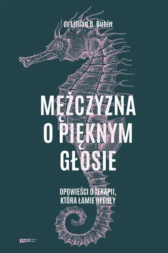 Okładka: Mężczyzna o pięknym głosie. Opowieści o terapii, która łamie reguły