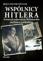Okładka: Wspólnicy Hitlera. Formacje sojusznicze Wehrmachtu na froncie wschodnim