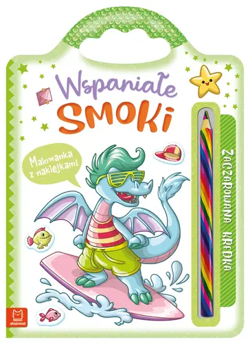 Okładka: Wspaniałe smoki. Malowanka z naklejkami. Zaczarowana kredka