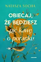 Okładka: Obiecaj, że będziesz pić kawę o poranku