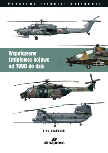 Okładka: Współczesne śmigłowce bojowe od 1990 do dziś
