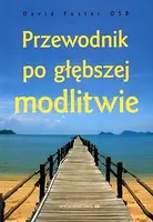 Okładka: Przewodnik po głębszej modlitwie