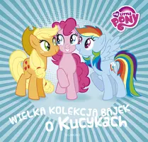 Okładka: Wielka kolekcja bajek o kucykach