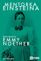Okładka: Mentorka Einsteina. Biografia Emmy Noether