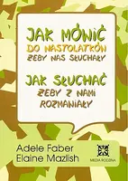 Okładka: Jak mówić do nastolatków, żeby nas słuchały, jak słuchać, żeby z nami rozmawiały