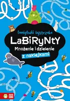 Okładka: Łamigłówki bystrzaka. Labirynty. Mnożenie i dzielenie