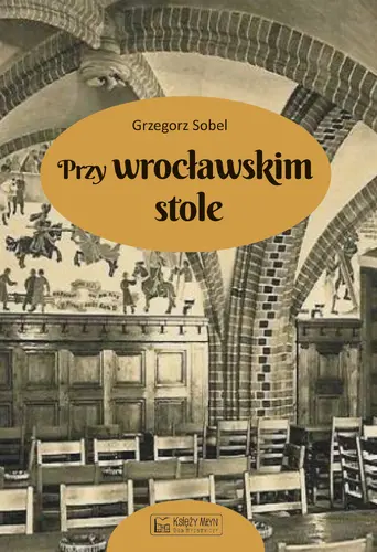 Okładka: Przy wrocławskim stole