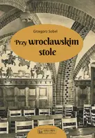 Okładka: Przy wrocławskim stole