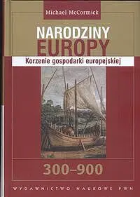 Okładka: Narodziny Europy Korznie gospodarki europejskiej