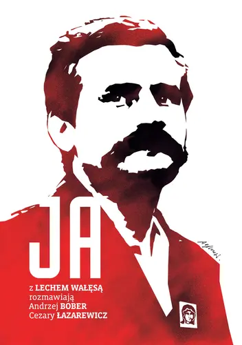 Okładka: Ja. Rozmowa z Lechem Wałęsą