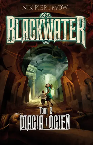 Okładka: Blackwater. Tom 2. Magia i ogień