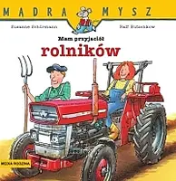 Okładka: Mądra Mysz. Mam przyjaciół rolników