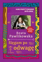 Okładka: Kurs pozytywnego myślenia. Sięgam po odwagę