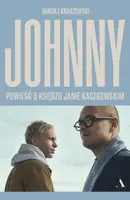 Okładka: Johnny. Powieść o księdzu Janie Kaczkowskim
