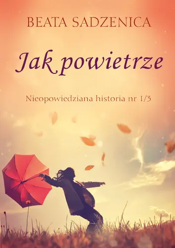 Okładka: Jak powietrze. Nieopowiedziana historia 1/3