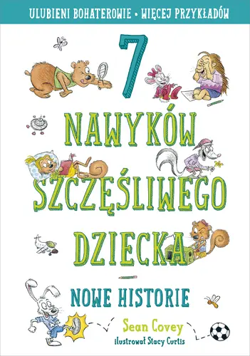 Okładka: 7 nawyków szczęśliwego dziecka. Nowe historie [2022]