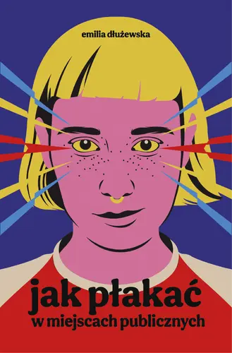 Okładka: Jak płakać w miejscach publicznych