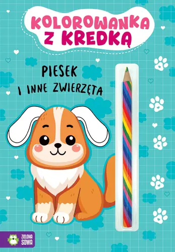 Okładka: Kolorowanka z kredką. Piesek i inne zwierzęta