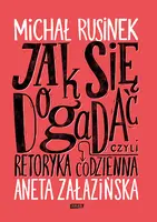 Okładka: Jak się dogadać? Czyli retoryka codzienna