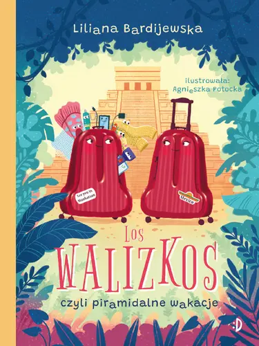 Okładka: Los walizkos, czyli piramidalne wakacje. Walizka pełna marzeń, tom 3