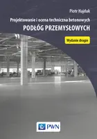 Okładka: Projektowanie i ocena techniczna betonowych podłóg przemysłowych