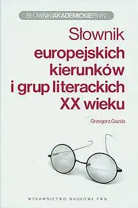 Okładka: Słownik europejskich kierunków i grup literackich XX wieku
