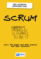Okładka: Scrum. Czyli jak robić dwa raz więcej, dwa razy szybciej