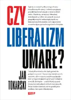 Okładka: Czy liberalizm umarł?