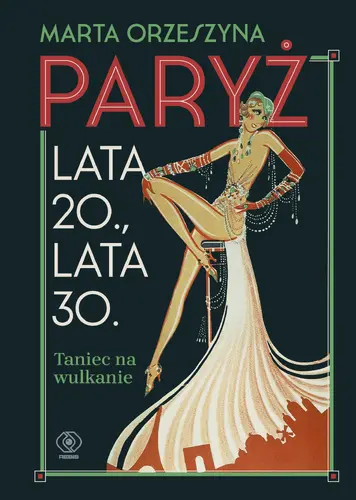 Okładka: Paryż. Lata 20., lata 30. Taniec na wulkanie