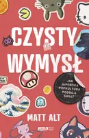 Okładka: Czysty wymysł. Jak japońska popkultura podbiła świat