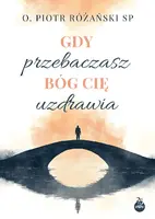Okładka: Gdy przebaczasz, Bóg cię uzdrawia