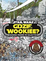 Okładka: Gdzie jest Wookiee? Barwna podróż po galaktyce