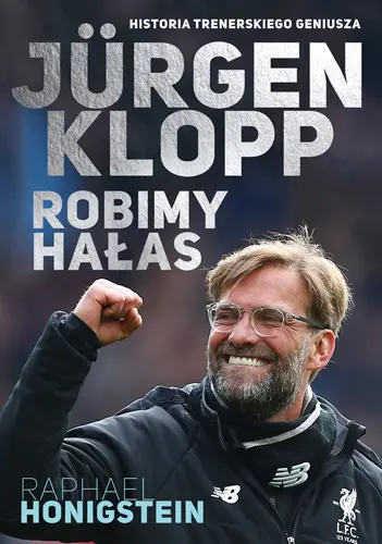 Okładka: Jurgen Klopp. Robimy hałas
