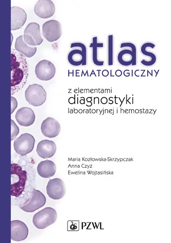Okładka: Atlas hematologiczny z elementami diagnostyki laboratoryjnej i hemostazy