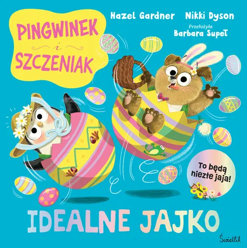 Okładka: Idealne jajko. Pingwinek i Szczeniak
