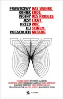 Okładka: Prawdziwy koniec wojny jest przed jej początkiem