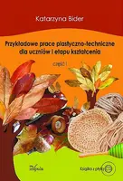 Okładka: Przykładowe prace plastyczno-techniczne dla uczniów I etapu kształcenia