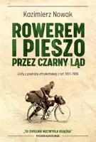 Okładka: Rowerem i pieszo przez Czarny Ląd. Listy z podróży afrykańskiej z lat 1931-1936