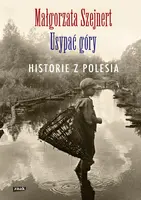 Okładka: Usypać góry. Historie z Polesia