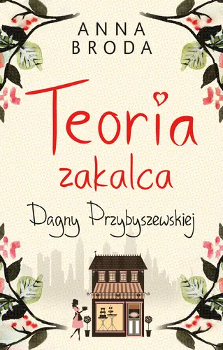 Okładka: Teoria zakalca Dagny Przybyszewskiej