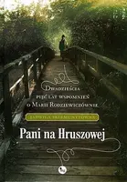 Okładka: Pani na Hruszowej. Dwadzieścia pięć lat wspomnień o Marii Rodziewiczównie