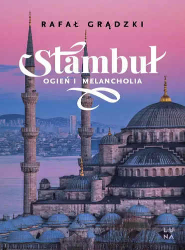 Okładka: Stambuł. Ogień i melancholia